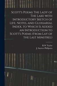 Produktbild: Scott's Poems The Lady of The Lake With Introductory Sketch of Life, Notes, and Glossarial Index, to Which is Added an Introduction to Scott's Poems (