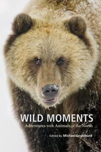 Produktbild: Wild Moments: Adventures with Animals of the North
