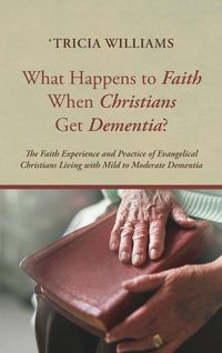 Produktbild: What Happens to Faith When Christians Get Dementia?