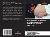 Produktbild: Management of elderly primiparous women: PREGNANCY AND DELIVERY