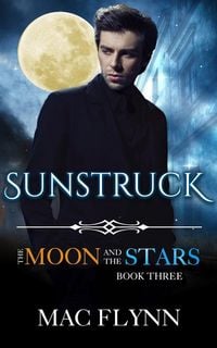 Produktbild: Sunstruck: The Moon and the Stars #3 (Werewolf Shifter Romance)