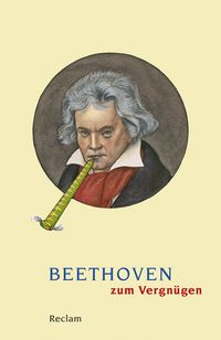 Bild vom Artikel Beethoven zum Vergnügen vom Autor Ludwig van Beethoven