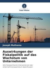 Produktbild: Auswirkungen der Fiskalpolitik auf das Wachstum von Unternehmen
