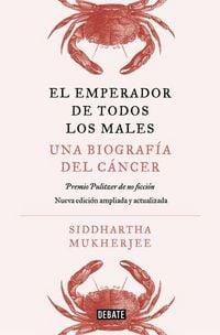 Produktbild: El Emperador de Todos Los Males. Edici&atilde;3n Actualizada Y Ampliada / The Emperor of All Maladies (Updated and Expanded Edition)