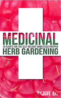 Produktbild: Medicinal Herb Gardening: 10 Plants for The Self-Reliant Homestead Prepper (SHTF, #2)