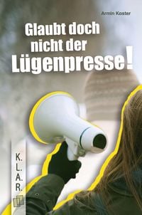 Produktbild: Glaubt doch nicht der L&uuml;genpresse!