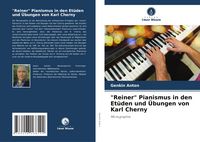 Produktbild: "Reiner" Pianismus in den Et&uuml;den und &Uuml;bungen von Karl Cherny