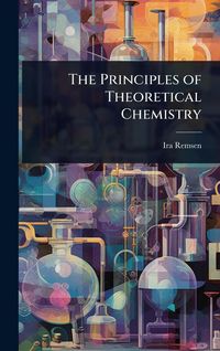 Produktbild: The Principles of Theoretical Chemistry