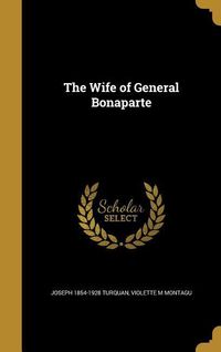 Produktbild: The Wife of General Bonaparte