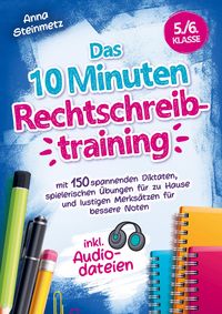 Produktbild: Das 10 Minuten Rechtschreibtraining inkl. Audiodateien 5./6. Klasse -