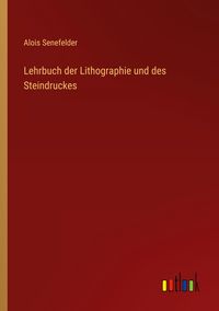 Produktbild: Lehrbuch der Lithographie und des Steindruckes