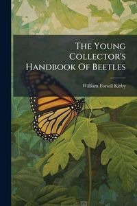 Produktbild: The Young Collector's Handbook Of Beetles