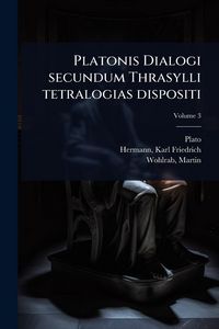 Produktbild: Platonis Dialogi secundum Thrasylli tetralogias dispositi