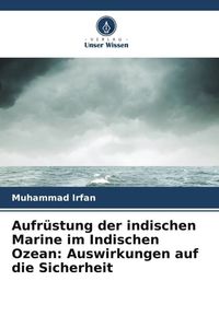 Produktbild: Aufr&uuml;stung der indischen Marine im Indischen Ozean: Auswirkungen auf die Sicherheit