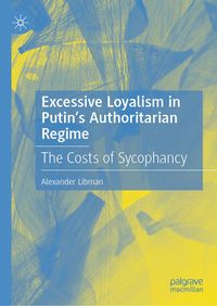 Produktbild: Excessive Loyalism in Putin's Authoritarian Regime