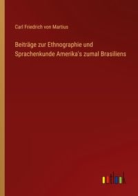 Produktbild: Beitr&auml;ge zur Ethnographie und Sprachenkunde Amerika's zumal Brasiliens