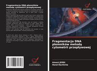Produktbild: Fragmentacja DNA plemnik&oacute;w metod&iquest; cytometrii przep&iquest;ywowej