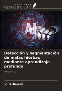 Produktbild: Detecci&oacute;n y segmentaci&oacute;n de malas hierbas mediante aprendizaje profundo