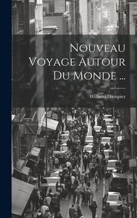 Produktbild: Nouveau Voyage Autour Du Monde ...