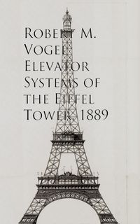 Produktbild: Elevator Systems of the Eiffel Tower, 1889
