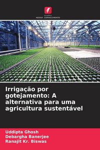 Produktbild: Irriga&ccedil;&atilde;o por gotejamento: A alternativa para uma agricultura sustent&aacute;vel