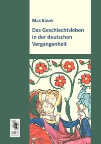 Produktbild: Das Geschlechtsleben in der deutschen Vergangenheit