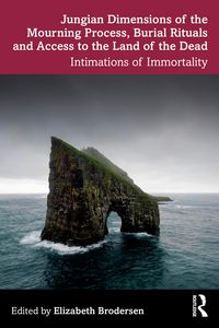 Produktbild: Jungian Dimensions of the Mourning Process, Burial Rituals and Access to the Land of the Dead