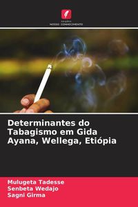 Produktbild: Determinantes do Tabagismo em Gida Ayana, Wellega, Eti&oacute;pia