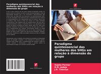 Produktbild: Paradigma quintessencial das mulheres dos SHGs em rela&ccedil;&atilde;o &agrave; dimens&atilde;o do grupo