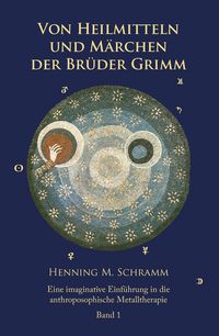 Produktbild: Von Heilmitteln und M&auml;rchen der Gebr&uuml;der Grimm - Band 1