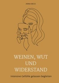 Produktbild: Weinen, Wut und Widerstand