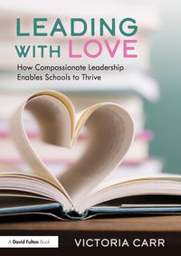Produktbild: Leading with Love: How Compassionate Leadership Enables Schools to Thrive