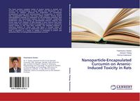 Produktbild: Nanoparticle-Encapsulated Curcumin on Arsenic-Induced Toxicity in Rats