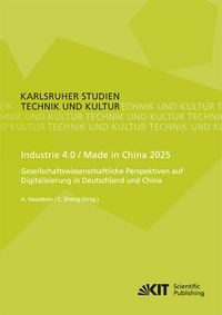 Produktbild: Industrie 4.0 / Made in China 2025 - Gesellschaftswissenschaftliche Perspektiven auf Digitalisierung in Deutschland und China
