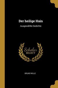 Produktbild: Der Heilige Hain: Ausgew&auml;hlte Gedichte
