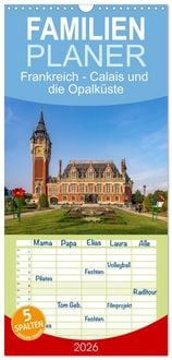 Produktbild: Familienplaner 2026 - Frankreich - Calais und die Opalk&uuml;ste mit 5 Spalten (Wandkalender, 21 x 45 cm) CALVENDO