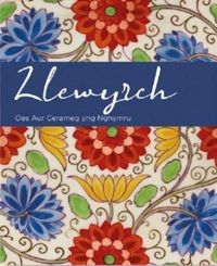 Produktbild: Llewyrch - Oes Aur Cerameg yng Nghymru