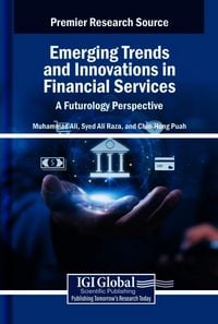 Produktbild: Emerging Trends and Innovations in Financial Services: A Futurology Perspective
