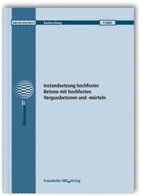 Instandsetzung hochfester Betone mit hochfesten Vergussbetonen und -mörteln.