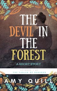 Bild vom Artikel The Devil In The Forest: A Short Story (Episode 1 of The Fables of Benaras) vom Autor Amy Quill