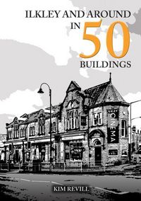 Produktbild: Ilkley and Around in 50 Buildings
