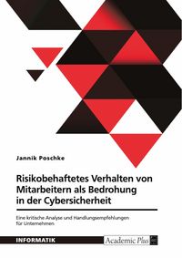 Produktbild: Risikobehaftetes Verhalten von Mitarbeitern als Bedrohung in der Cybersicherheit