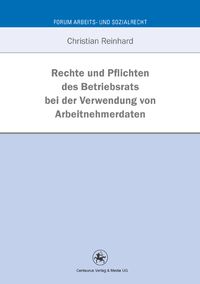 Bild vom Artikel Rechte und Pflichten des Betriebsrats bei der Verwendung von Arbeitnehmerdaten vom Autor Christian Reinhard