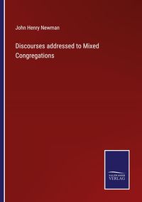Produktbild: Discourses addressed to Mixed Congregations