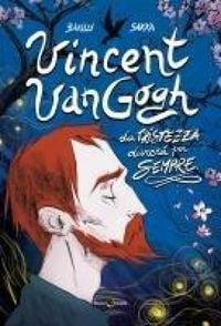 Produktbild: Vincent Van Gogh, La tristezza durer&agrave; per sempre
