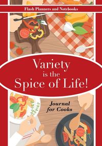 Produktbild: Variety is the Spice of Life! Journal for Cooks