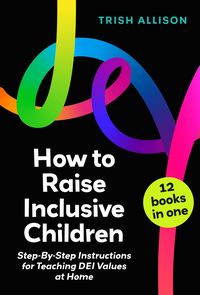 Produktbild: How to Raise Inclusive Children (DEI Parent Guidebooks, #13)