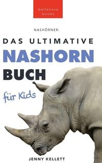 Produktbild: The Ultimate Rhino Book for Kids / Nash&ouml;rner Das Ultimative Nashornbuch f&uuml;r Kids