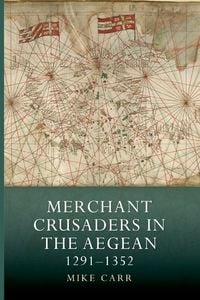 Produktbild: Merchant Crusaders in the Aegean, 1291-1352