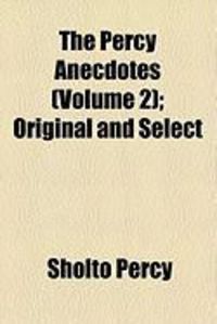 Produktbild: The Percy Anecdotes (Volume 2); Original and Select